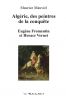 Algérie, des peintres de la conquête Eugène Fromentin et Horace Vernet
